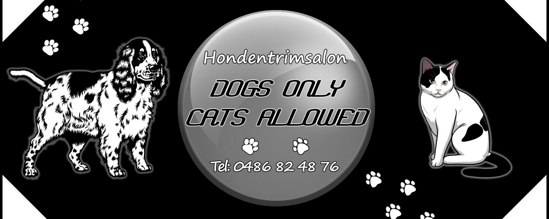 DOGS ONLY CATS ALLOWED